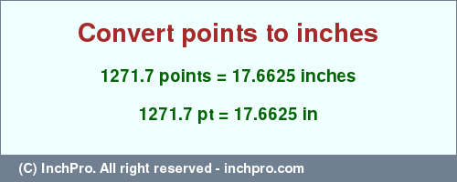 Result converting 1271.7 points to inches = 17.6625 inches