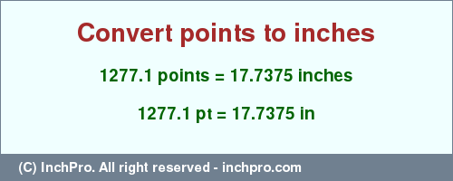 Result converting 1277.1 points to inches = 17.7375 inches