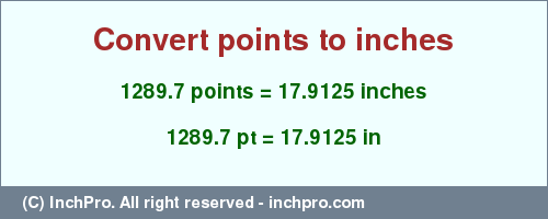 Result converting 1289.7 points to inches = 17.9125 inches