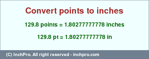 Result converting 129.8 points to inches = 1.80277777778 inches