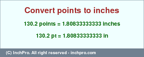 Result converting 130.2 points to inches = 1.80833333333 inches