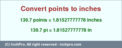 Result converting 130.7 points to inches = 1.81527777778 inches
