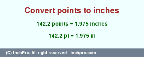 Result converting 142.2 points to inches = 1.975 inches