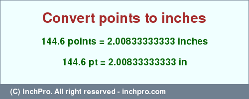 Result converting 144.6 points to inches = 2.00833333333 inches