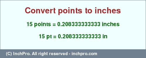 Result converting 15 points to inches = 0.208333333333 inches