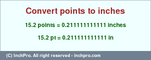 Result converting 15.2 points to inches = 0.211111111111 inches