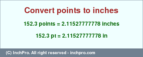 Result converting 152.3 points to inches = 2.11527777778 inches