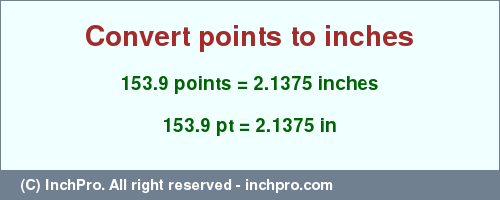 Result converting 153.9 points to inches = 2.1375 inches