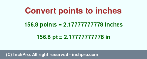 Result converting 156.8 points to inches = 2.17777777778 inches