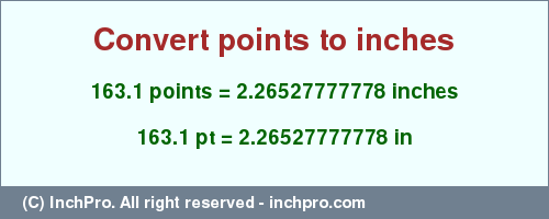 Result converting 163.1 points to inches = 2.26527777778 inches