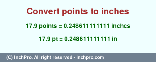 Result converting 17.9 points to inches = 0.248611111111 inches