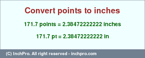 Result converting 171.7 points to inches = 2.38472222222 inches