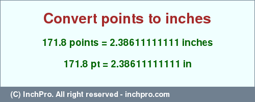 Result converting 171.8 points to inches = 2.38611111111 inches