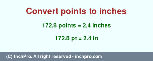 Result converting 172.8 points to inches = 2.4 inches