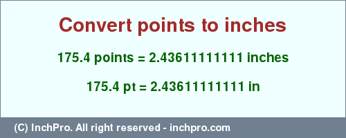 Result converting 175.4 points to inches = 2.43611111111 inches