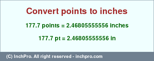 Result converting 177.7 points to inches = 2.46805555556 inches