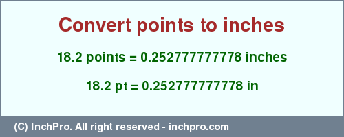 Result converting 18.2 points to inches = 0.252777777778 inches