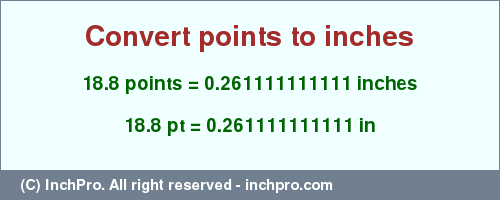 Result converting 18.8 points to inches = 0.261111111111 inches