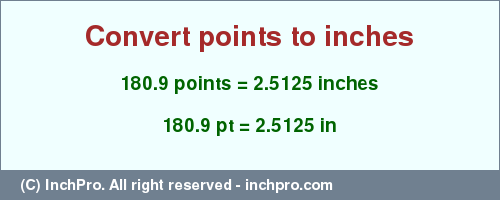 Result converting 180.9 points to inches = 2.5125 inches