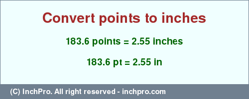 Result converting 183.6 points to inches = 2.55 inches