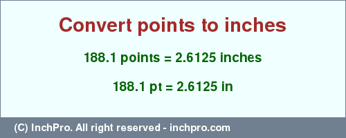 Result converting 188.1 points to inches = 2.6125 inches