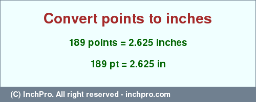 Result converting 189 points to inches = 2.625 inches
