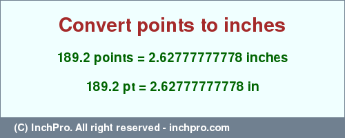 Result converting 189.2 points to inches = 2.62777777778 inches