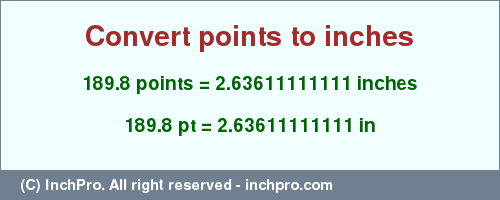 Result converting 189.8 points to inches = 2.63611111111 inches