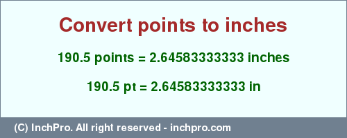 Result converting 190.5 points to inches = 2.64583333333 inches