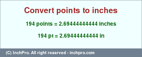 Result converting 194 points to inches = 2.69444444444 inches