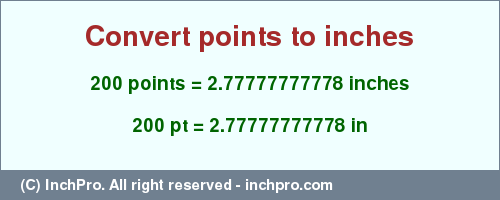 Result converting 200 points to inches = 2.77777777778 inches