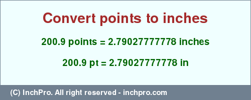 Result converting 200.9 points to inches = 2.79027777778 inches