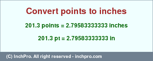 Result converting 201.3 points to inches = 2.79583333333 inches