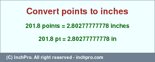 Result converting 201.8 points to inches = 2.80277777778 inches