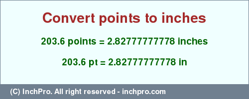 Result converting 203.6 points to inches = 2.82777777778 inches