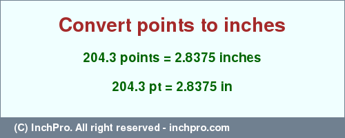 Result converting 204.3 points to inches = 2.8375 inches