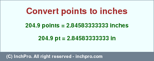 Result converting 204.9 points to inches = 2.84583333333 inches