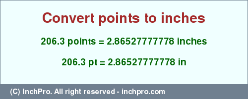 Result converting 206.3 points to inches = 2.86527777778 inches