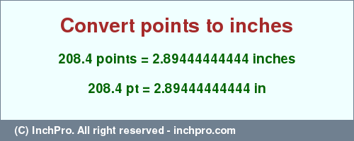 Result converting 208.4 points to inches = 2.89444444444 inches