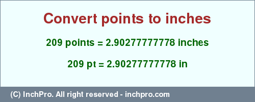 Result converting 209 points to inches = 2.90277777778 inches
