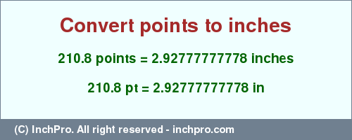 Result converting 210.8 points to inches = 2.92777777778 inches