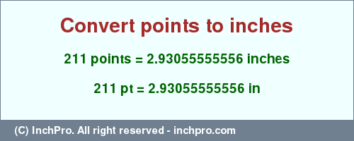 Result converting 211 points to inches = 2.93055555556 inches