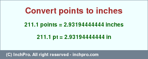 Result converting 211.1 points to inches = 2.93194444444 inches