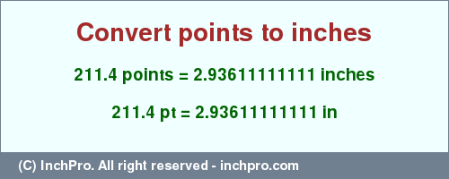 Result converting 211.4 points to inches = 2.93611111111 inches