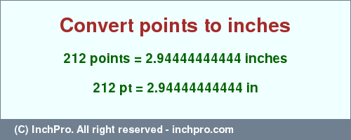 Result converting 212 points to inches = 2.94444444444 inches