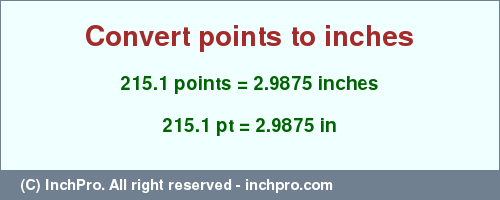 Result converting 215.1 points to inches = 2.9875 inches