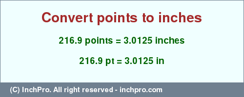 Result converting 216.9 points to inches = 3.0125 inches