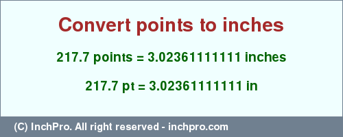 Result converting 217.7 points to inches = 3.02361111111 inches