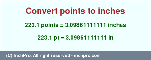 Result converting 223.1 points to inches = 3.09861111111 inches