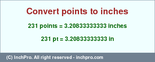 Result converting 231 points to inches = 3.20833333333 inches